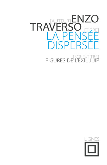 LA PENSEE DISPERSEE - TRAVERSO ENZO - NOUVELLES LIGNE