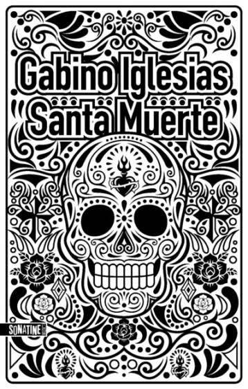 SANTA MUERTE - IGLESIAS GABINO - SONATINE