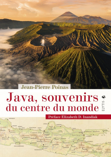 JAVA, SOUVENIRS DU CENTRE DU MONDE - POINAS JEAN-PIERRE - ELYTIS