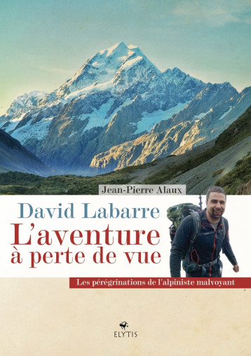 DAVID LABARRE L'AVENTURE A PERTE DE VUE - LES FOLLES PEREGRI - ALAUX/LABARRE - ELYTIS