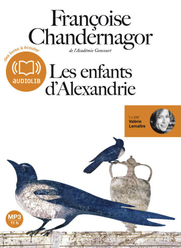 LES ENFANTS D'ALEXANDRIE - CHANDERNAGOR F. - AUDIOLIB