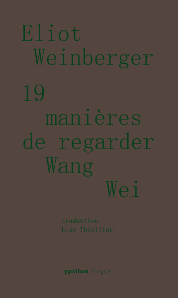 19 MANIERES DE REGARDER WANG WEI - WEINBERGER ELIOT - YPSILON