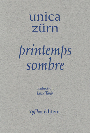 PRINTEMPS SOMBRE - ZURN UNICA - YPSILON