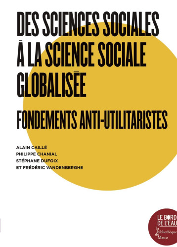 DES SCIENCES SOCIALES A LA SCIENCE SOCIALE - COLLECTIF - BORD DE L EAU