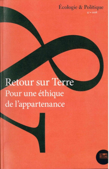 RETOUR SUR TERRE. POUR UNE ETHIQUE DE L'APPARTENANCE - COLLECTIF - BORD DE L EAU