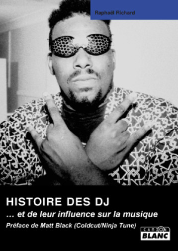 L'HISTOIRE DES DJ - RAPHAEL RICHARD - CAMION BLANC