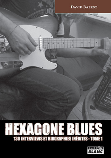 HEXAGONE BLUES TOME 1 - DAVID BAERST - CAMION BLANC