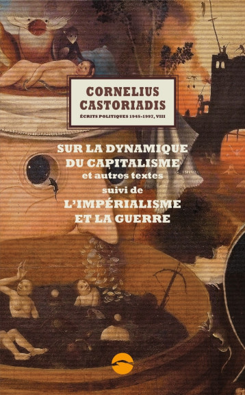 SUR LA DYNAMIQUE DU CAPITALISME ET AUTRES TEXTES, SUIVI DE L - CASTORIADIS/ESCOBAR - SANDRE