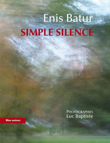 SIMPLE SILENCE - BATUR ENIS - BLEU AUTOUR