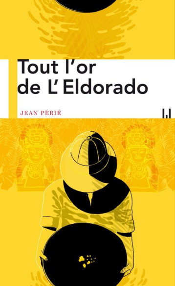 TOUT L'OR DE L'ELDORADO - PERIE JEAN - MANUFACTURE LIV