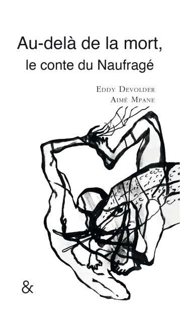 AU-DELA DE LA MORT, LE CONTE DU NAUFRAGE - ILLUSTRATIONS, NOIR ET BLANC - DEVOLDER/MPANE - ESPERLUETE