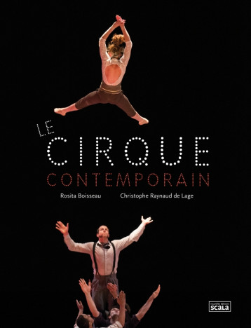 LE CIRQUE CONTEMPORAIN - BOISSEAU ROSITA / RA - SCALA