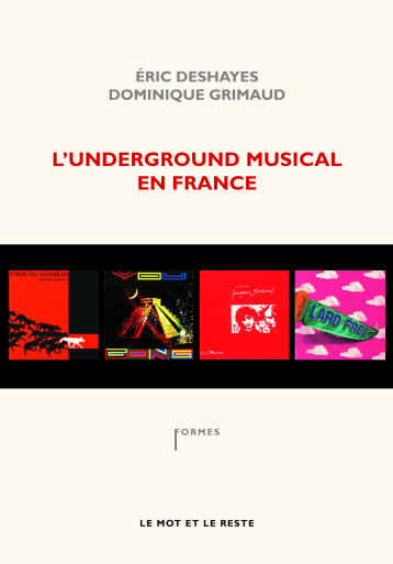 L'UNDERGROUND MUSICAL EN FRANCE - DESHAYES / GRIMAUD - MOT ET LE RESTE