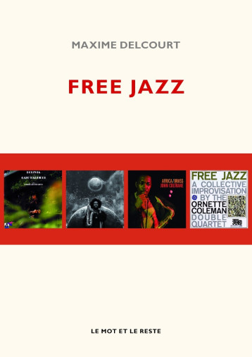 FREE JAZZ - DELCOURT MAXIME - MOT ET LE RESTE