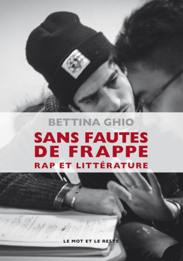 SANS FAUTES DE FRAPPE - RAP ET LITTERATURE - GHIO BETTINA - MOT ET LE RESTE