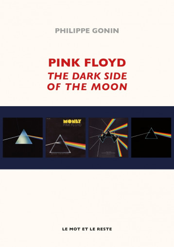 PINK FLOYD - THE DARK SIDE OF THE MOON - GONIN PHILIPPE - MOT ET LE RESTE