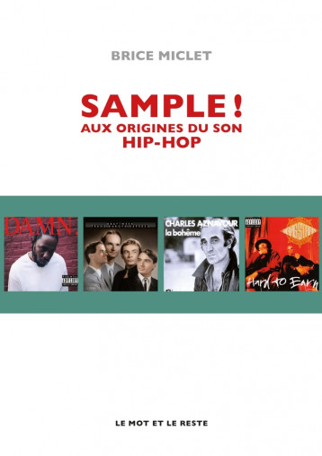 SAMPLE ! AUX ORIGINES DU SON HIP-HOP - MICLET BRICE - MOT ET LE RESTE