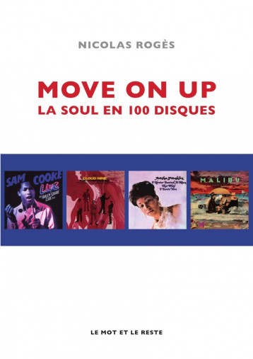 MOVE ON UP - LA SOUL EN 100 DISQUES - ROGES NICOLAS - MOT ET LE RESTE