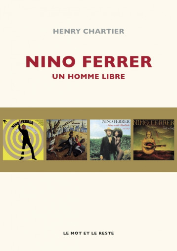 NINO FERRER - UN HOMME LIBRE - CHARTIER HENRY - MOT ET LE RESTE