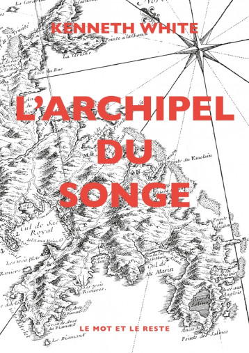 L'ARCHIPEL DU SONGE - WHITE KENNETH - MOT ET LE RESTE