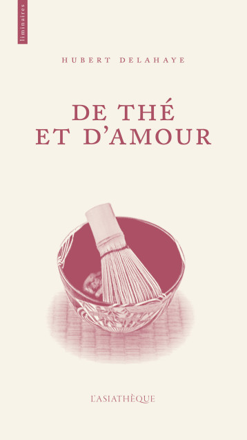 DE THE ET D'AMOUR - DELAHAYE HUBERT - ASIATHEQUE