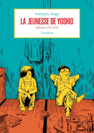 LA JEUNESSE DE YOSHIO - YOSHIHARU TSUGE - CORNELIUS