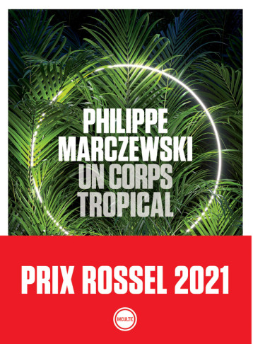 UN CORPS TROPICAL - MARCZEWSKI PHILIPPE - INCULTE