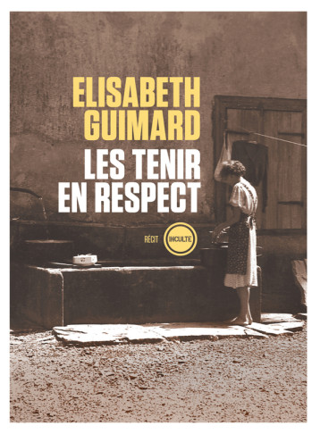 LES TENIR EN RESPECT - GUIMARD ELISABETH - INCULTE