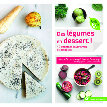 LEGUMES EN DESSERT ! (DES) - SCHERNERG HELENE - TERRE VIVANTE