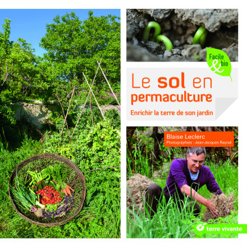 LE SOL EN PERMACULTURE - LECLERC BLAISE - TERRE VIVANTE