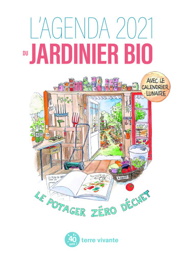 L'AGENDA DU JARDINIER BIO 2021 - LECLERC BLAISE - TERRE VIVANTE