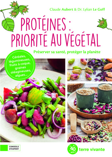 PROTEINES : PRIORITE AU VEGETAL - AUBERT CLAUDE - TERRE VIVANTE