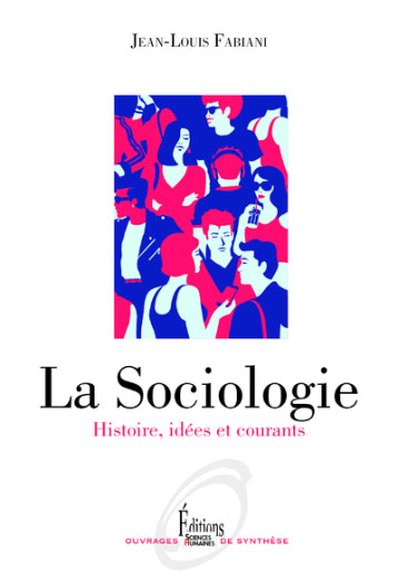 LA SOCIOLOGIE - FABIANI JEAN-LOUIS - SCIENCES HUMAIN