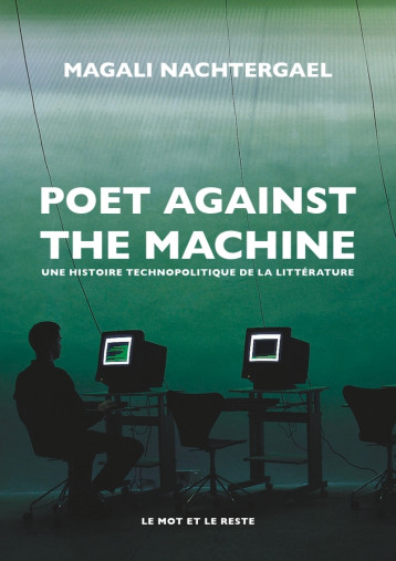 POET AGAINST THE MACHINE - NACHTERGAEL MAGALI - MOT ET LE RESTE