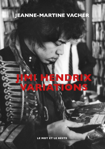 JIMI HENDRIX VARIATIONS - VACHER J-M. - MOT ET LE RESTE