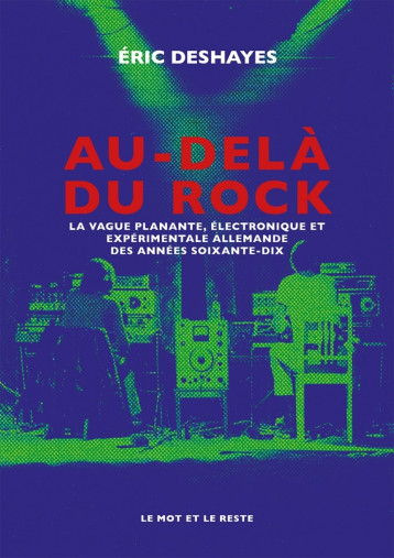 AU-DELA DU ROCK - LA VAGUE PLANANTE, ELECTRONIQUE ET EXPERIM - DESHAYES ERIC - MOT ET LE RESTE