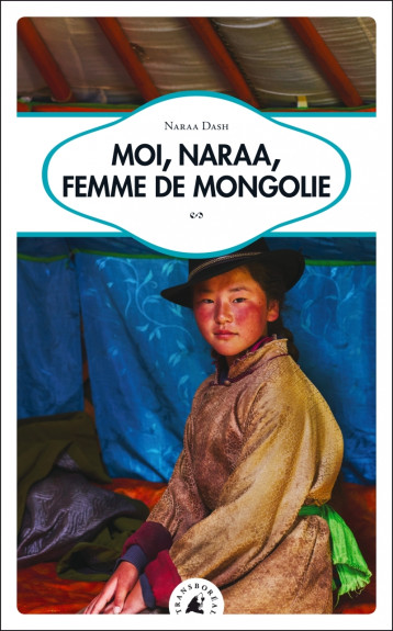 MOI, NARAA, FEMME DE MONGOLIE - DASH/ALAUX/FRANCE - TRANSBOREAL