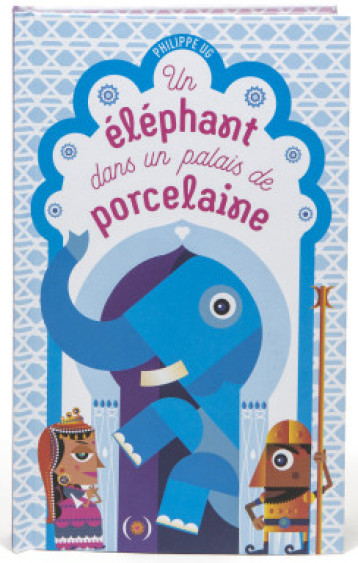 UN ELEPHANT DANS UN PALAIS DE PORCELAINE - UG PHILIPPE - GRANDES PERSONN