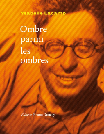 OMBRE PARMI LES OMBRES - LACAMP YSABELLE - BRUNO DOUCEY