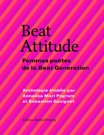 BEAT ATTITUDE - FEMMES POETES DE LA BEAT GENERATION - COLLECTIF - BRUNO DOUCEY