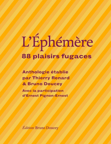 L'EPHEMERE - 88 PLAISIRS FUGACES - DOUCEY/RENARD - BRUNO DOUCEY