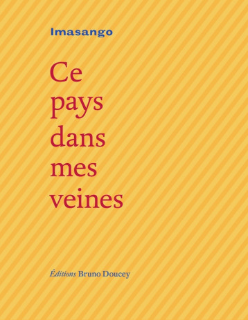 CE PAYS DANS MES VEINES - IMASANGO - BRUNO DOUCEY