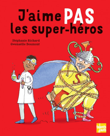 J'AIME PAS LES SUPER-HEROS - RICHARD STEPHANIE - TALENTS HAUTS