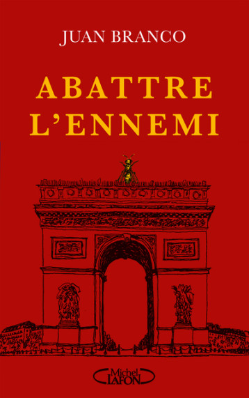 ABATTRE L'ENNEMI - BRANCO JUAN - MICHEL LAFON