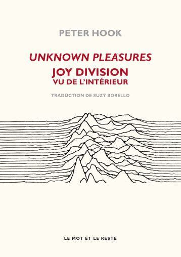 UNKNOWN PLEASURES - JOY DIVISION VU DE L'INTERIEUR - Peter HOOK - MOT ET LE RESTE