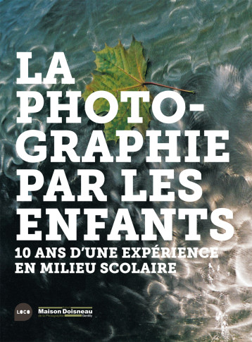 La Photographie par les enfants -  Collectif - LOCO