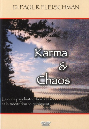 KARMA ET CHAOS. LA OU LA PSYCHIATRIE, LA SCIENCE ET LA MEDITATION SE REJOIGNENT -  FLEISCHMAN - SATAS