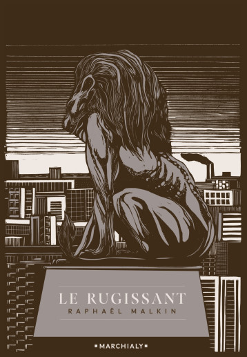 Le Rugissant - Raphaël MALKIN - MARCHIALY