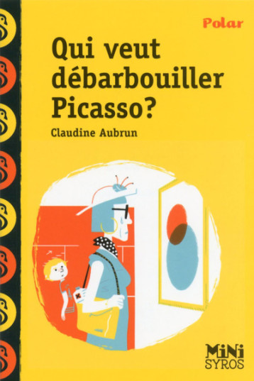 Qui veut débarbouiller Picasso ? - Claudine Aubrun - SYROS JEUNESSE