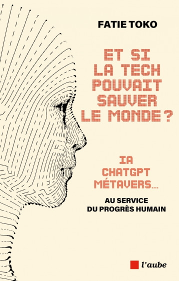 Et si la tech pouvait sauver le monde ? IA, ChatGPT, Metaver - Fatie TOKO - DE L AUBE